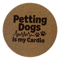 4 inch cork coaster – Petting Dogs Is My Cardio – Dog theme 127348