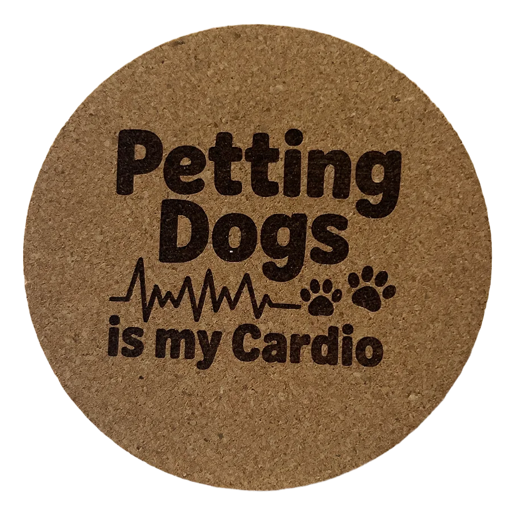 4 inch cork coaster – Petting Dogs Is My Cardio – Dog theme 127348