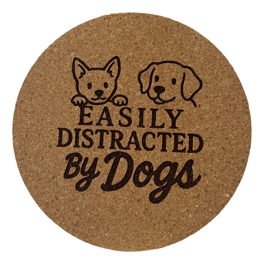 4 inch cork coaster – Easily Distracted By Dogs – Dog theme 127316