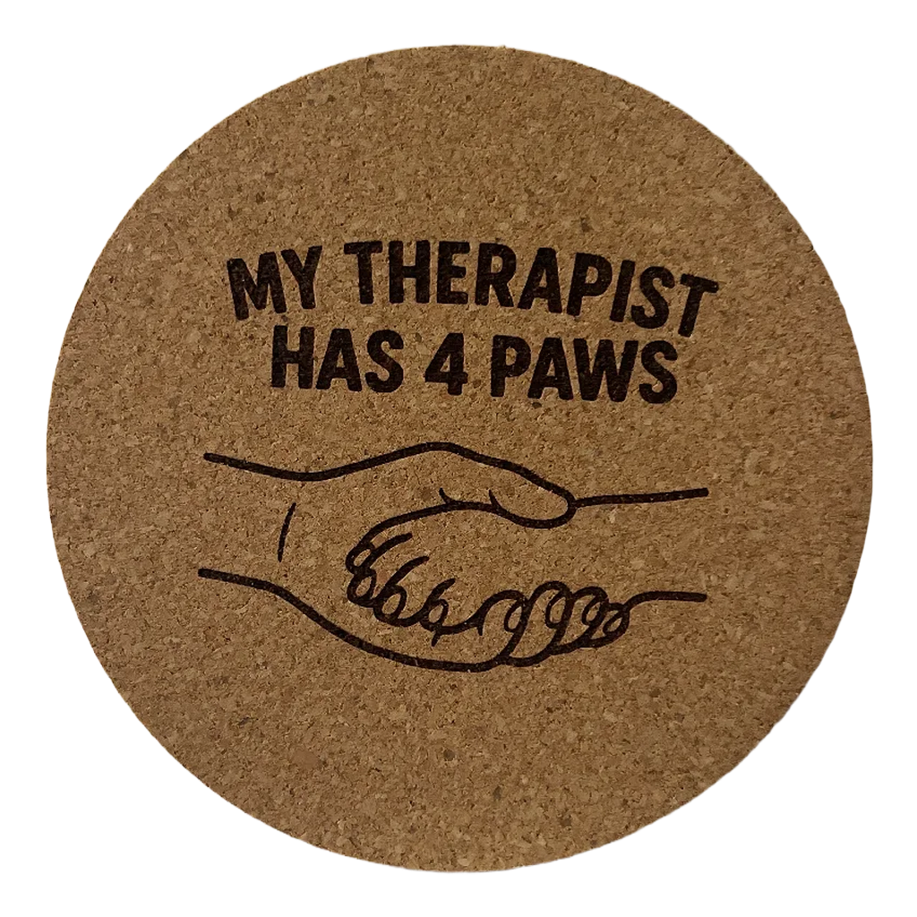4 inch cork coaster – My Therapist Has 4 Paws – Dog theme 127318