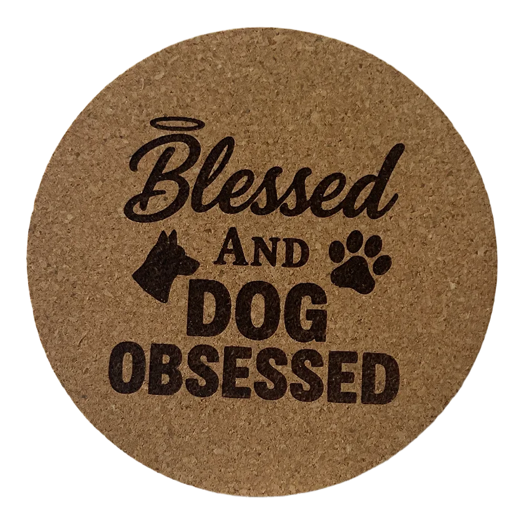 4 inch cork coaster – Blessed And Dog Obsessed  – Dog theme 127320