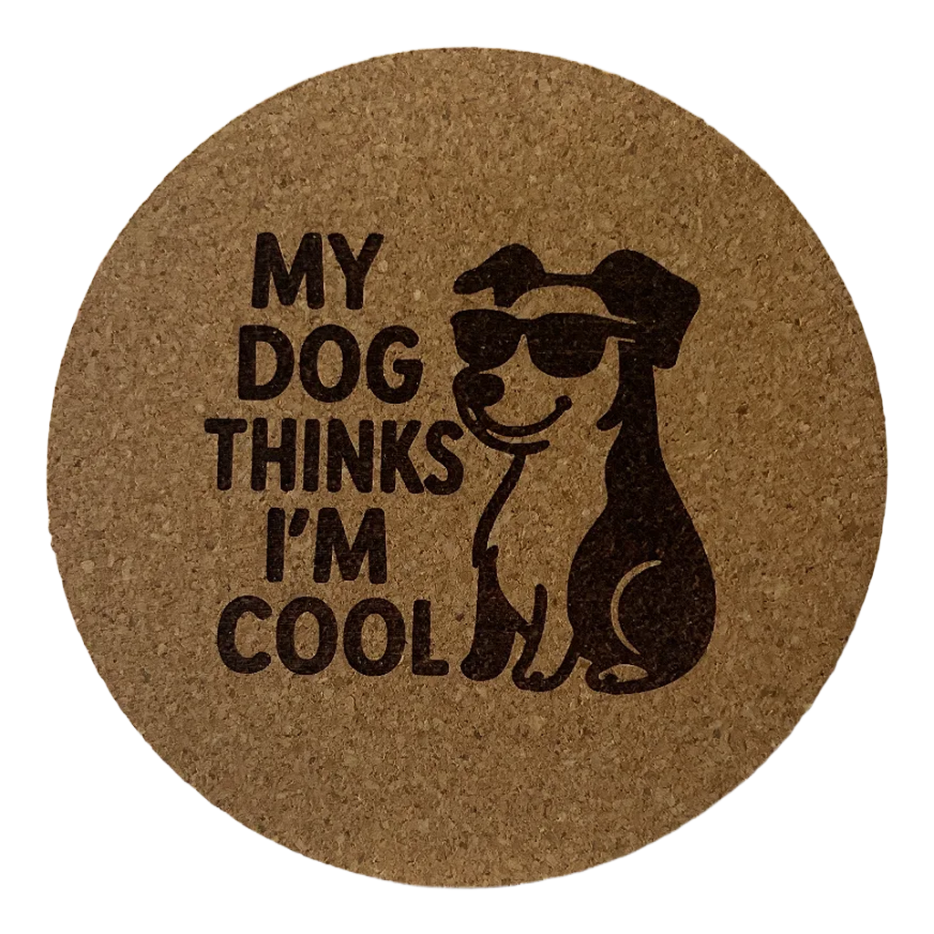 4 inch cork coaster – My Dog Thinks I’m Cool – Dog theme 127321
