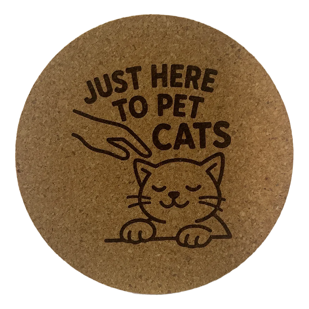 4 inch cork coaster – Just Here To Pet Cats – Cat theme 127382