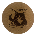 4 inch cork coaster – Try Harder – Cat theme 127386