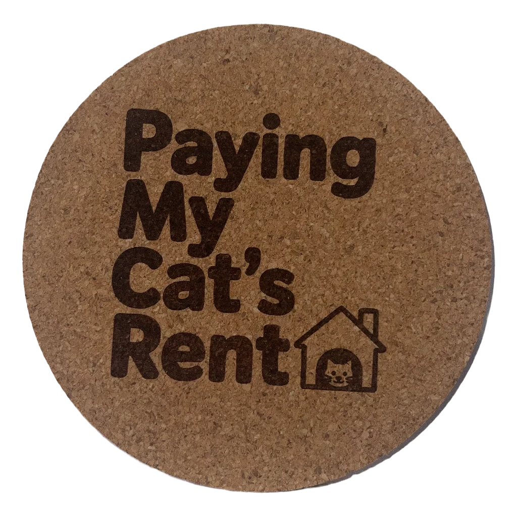 4 inch cork coaster – Paying My Cat's Rent – Cat theme 127409