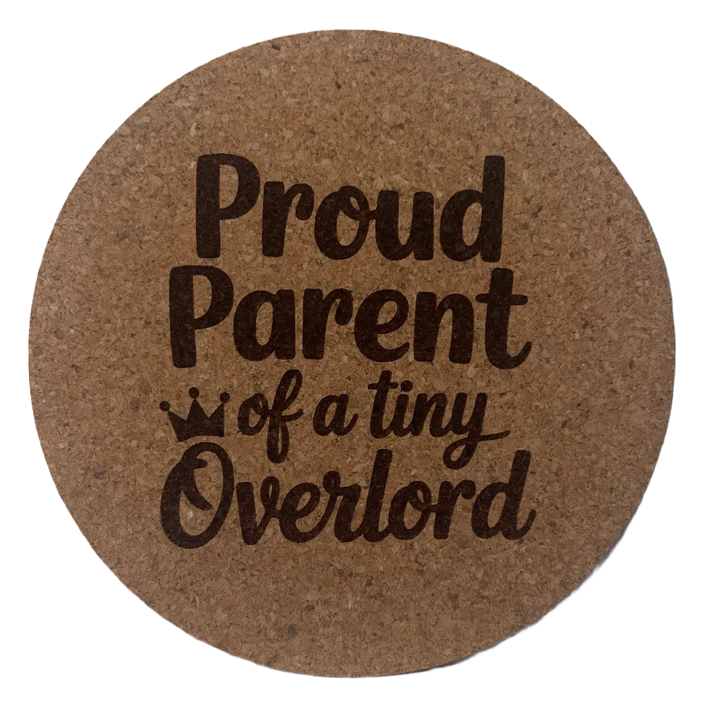 4 inch cork coaster – Proud Parent Of A Tiny Overlord – Cat theme 127411