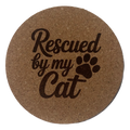 4 inch cork coaster – Rescued By My Cat – Cat theme 127414