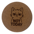 4 inch cork coaster – Not Today – Cat theme 127430