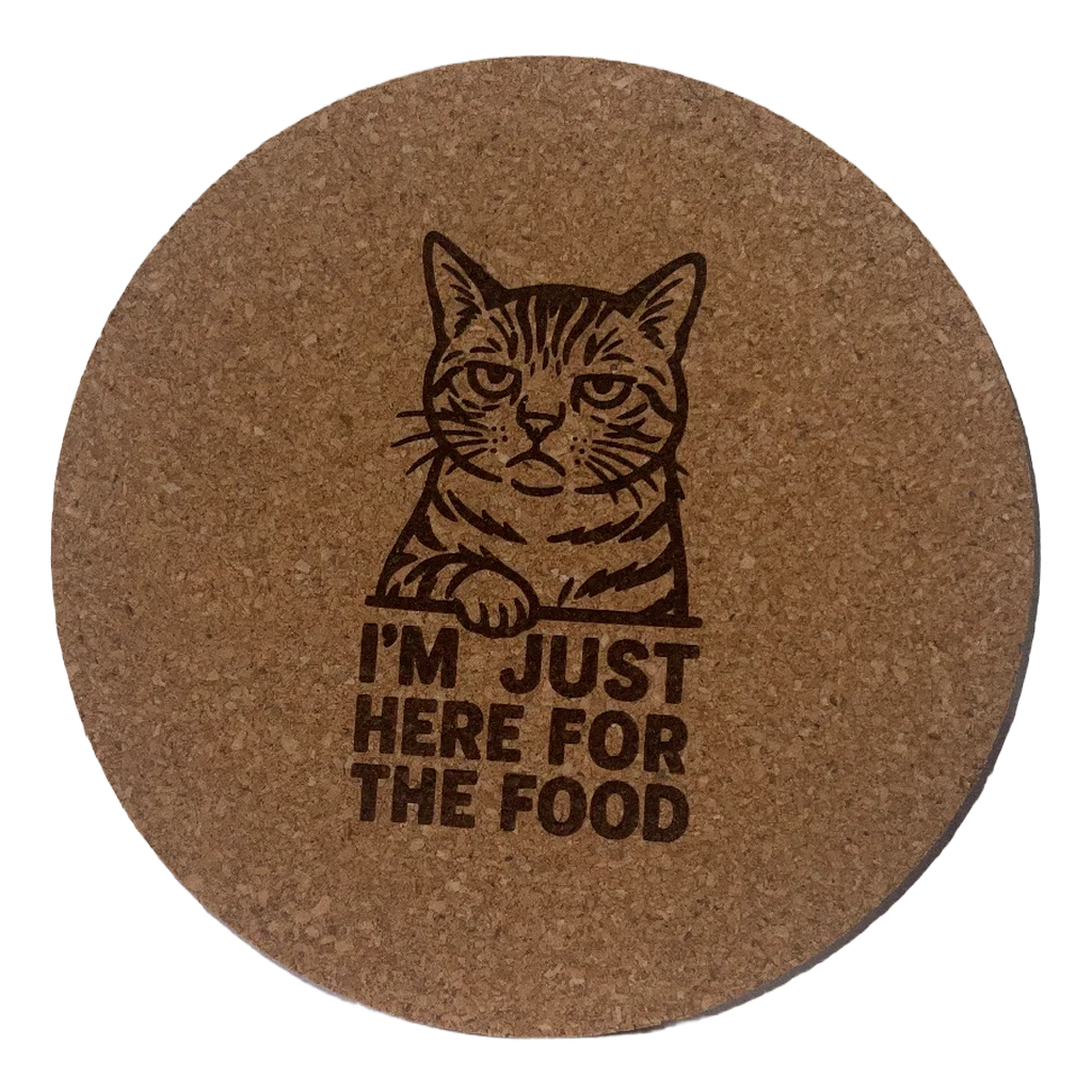 4 inch cork coaster – I'm Just Here For The Food – Cat theme 127431
