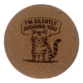 I'm Silently Judging You laser-engraved cork coaster