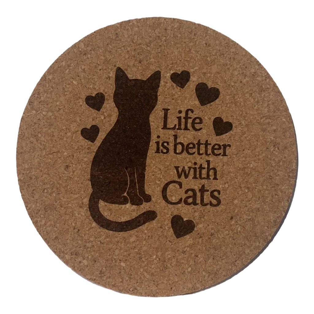 4 inch cork coaster – Life Is Better With Cats – Cat theme 127444