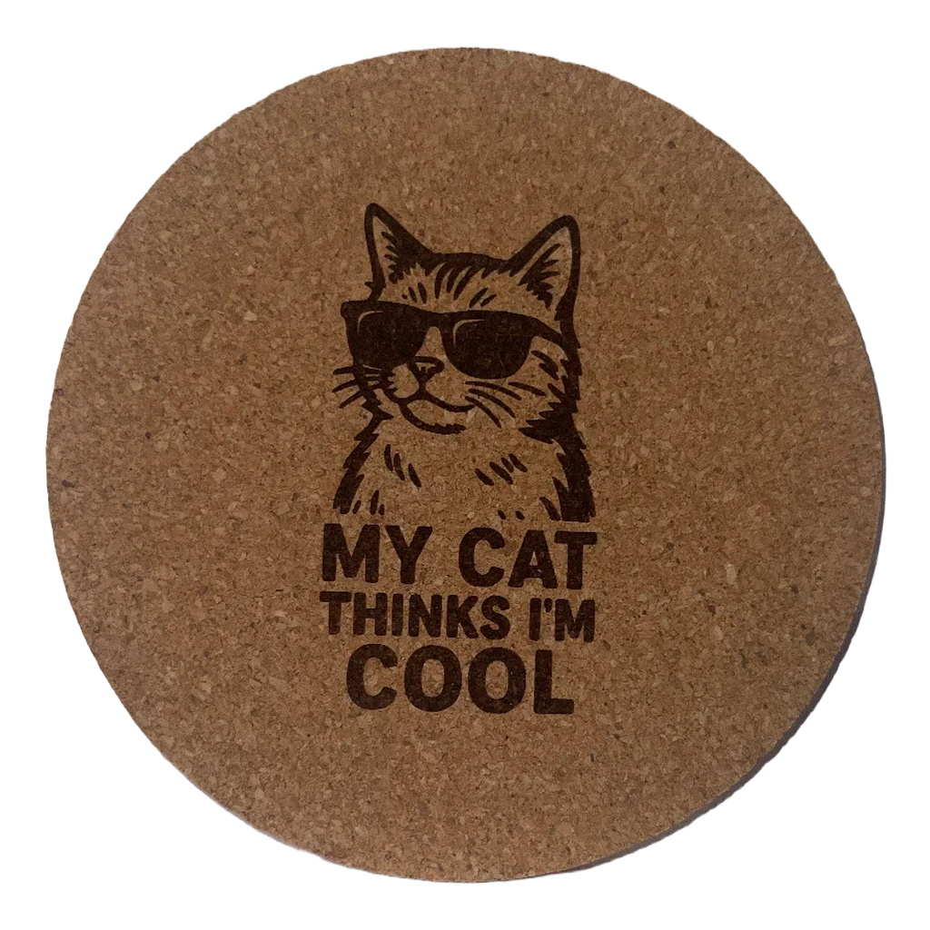 4 inch cork coaster – My Cat Thinks I'm Cool – Cat theme 127460