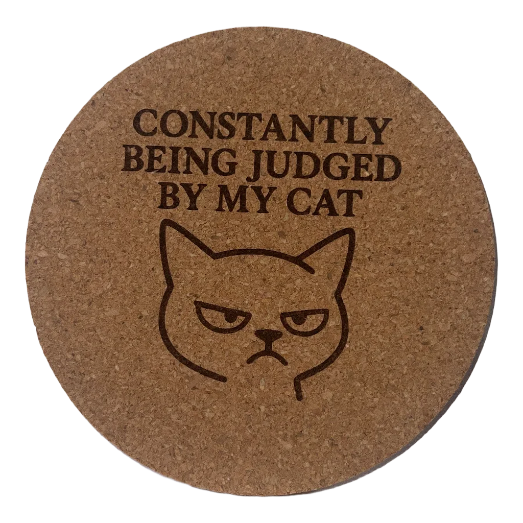 4 inch cork coaster – Constantly Being Judged By My Cat – Cat theme 127462