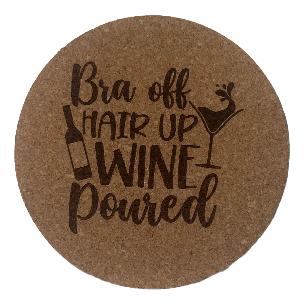 4 inch cork coaster – bra off hair up wine poured - wine theme