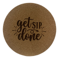 Round cork coaster with 'get sip done' text on a white background