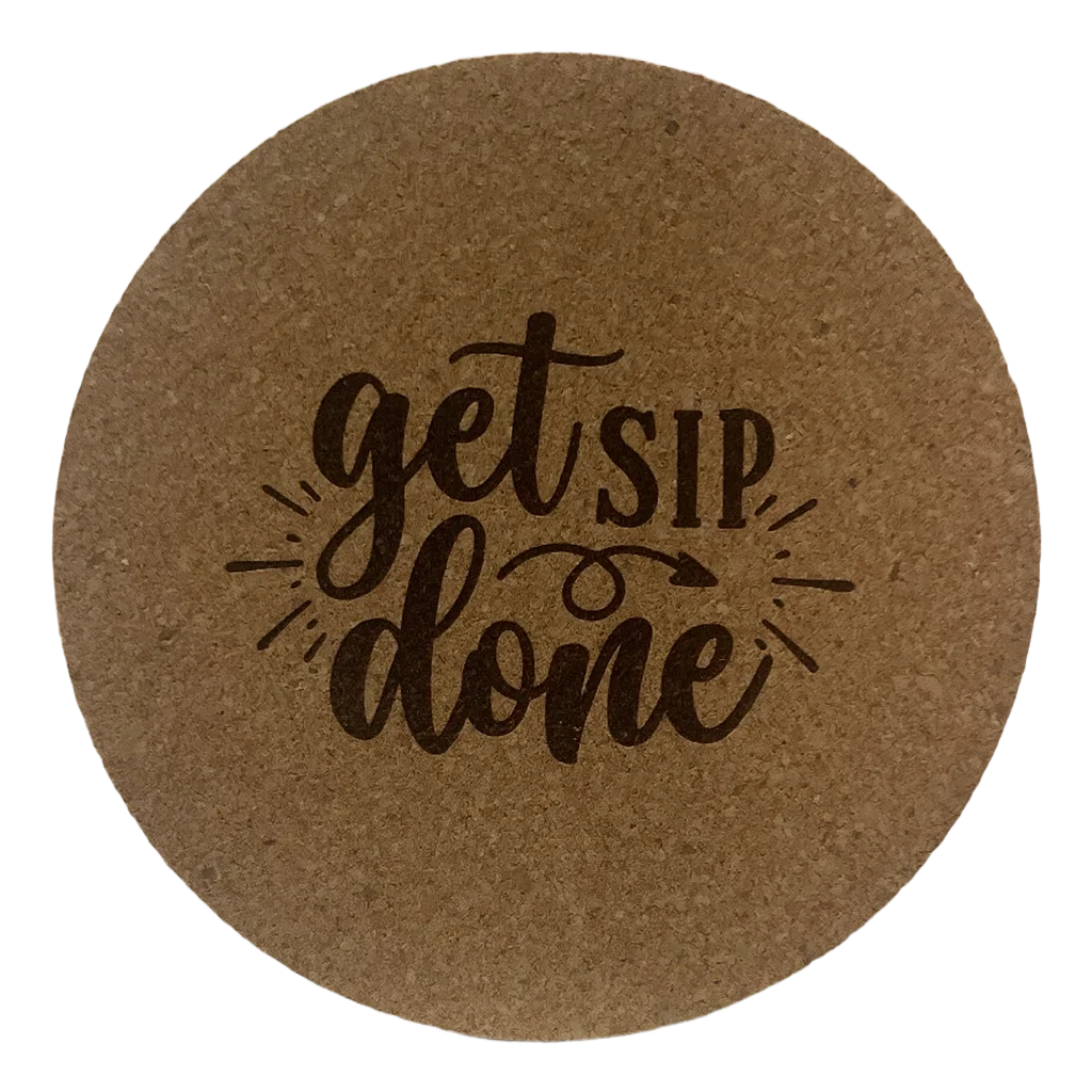 Round cork coaster with 'get sip done' text on a white background