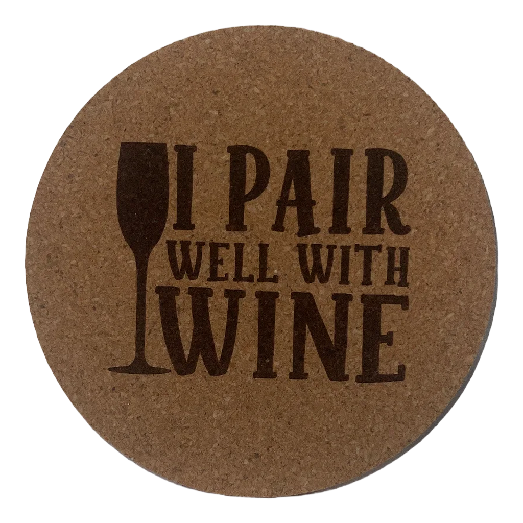 4 inch cork coaster – I Pair Well With Wine - wine theme