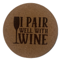 4 inch cork coaster – I Pair Well With Wine - wine theme