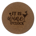 4 inch cork coaster – it Is wine o clock - wine theme