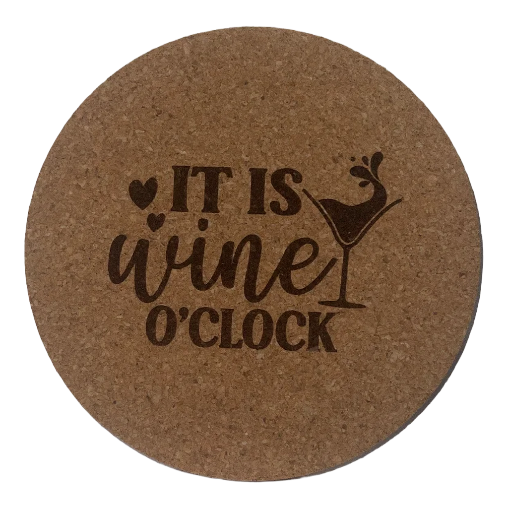 4 inch cork coaster – it Is wine o clock - wine theme