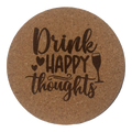 4 inch cork coaster – drink happy thoughts - wine theme
