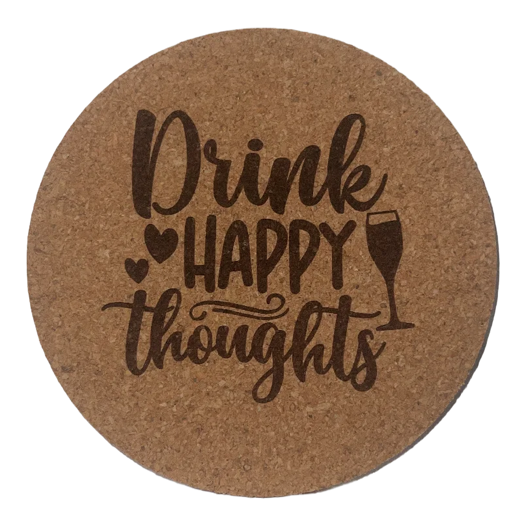 4 inch cork coaster – drink happy thoughts - wine theme