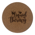 4 inch cork coaster – Liquid Therapy - wine theme