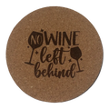 4 inch cork coaster – No Wine Left Behind - wine theme