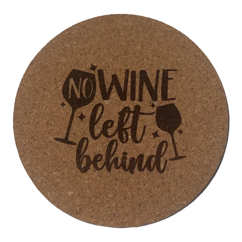 4 inch cork coaster – No Wine Left Behind - wine theme
