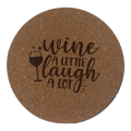4 inch cork coaster – Wine A Little Laugh A Lot - wine theme