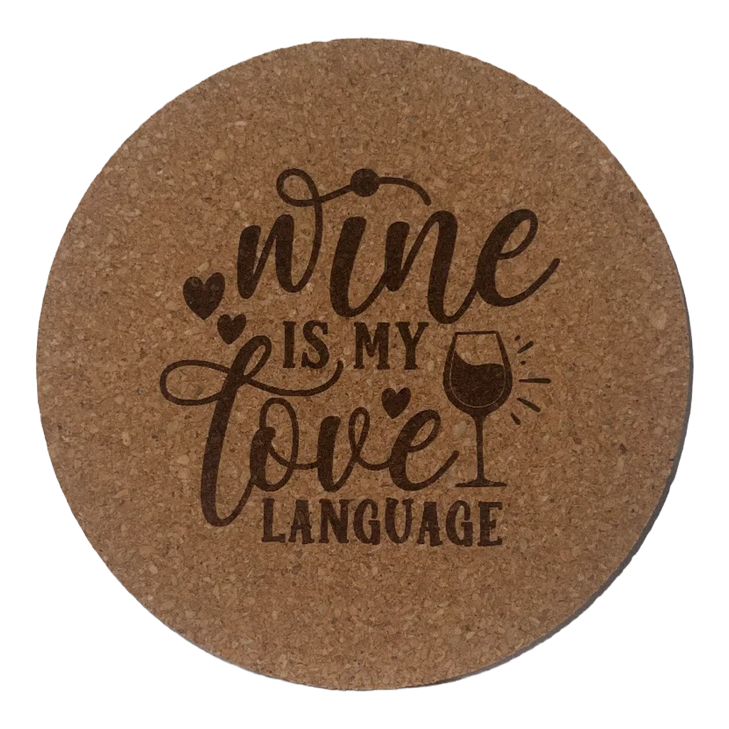 4 inch cork coaster – Wine Is My Love Language - wine theme
