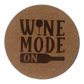 4 inch cork coaster – Wine Mode On - wine theme