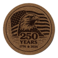 Cork coaster with an eagle and American flag design celebrating 250 years, from 1776 to 2026.