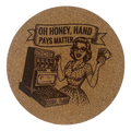 4 inch cork coaster – Oh Honey Hand Pays Matter – Casino Night theme