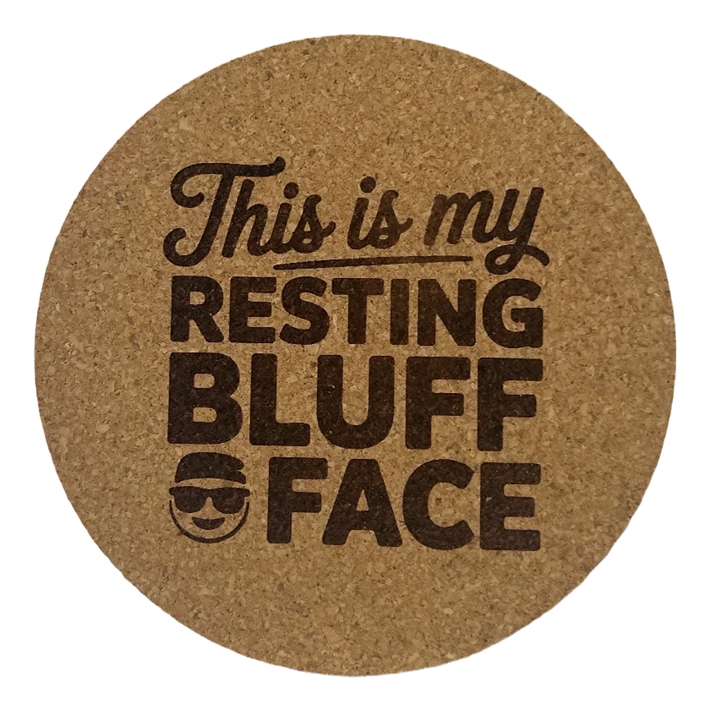 4 inch cork coaster – This Is My Resting Bluff Face – Casino Night theme