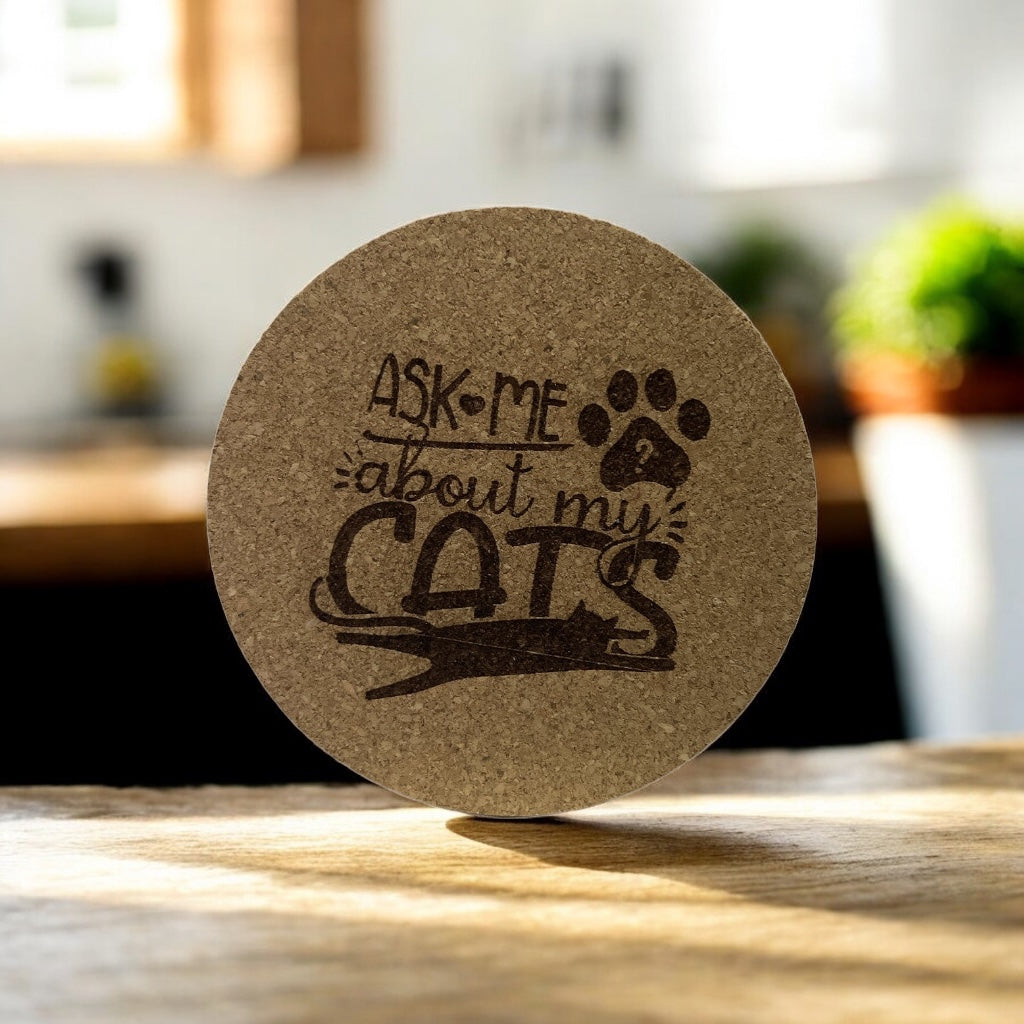 4 inch cork coaster - ask me about my cats - cat theme