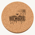 Beware laser engraved Halloween cork coaster — front view