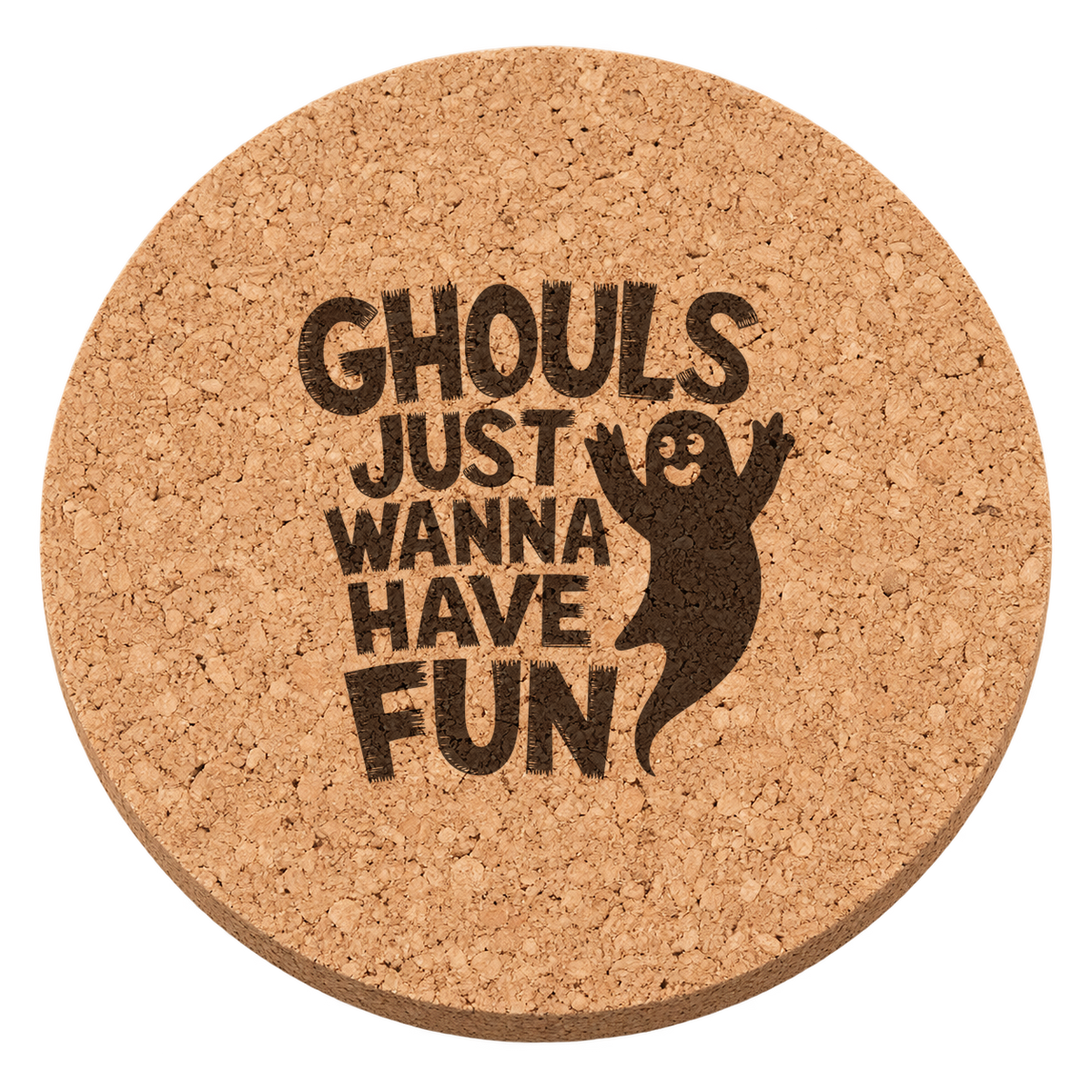 Ghouls Just Want To Have Fun laser engraved Halloween cork coaster — transparent view