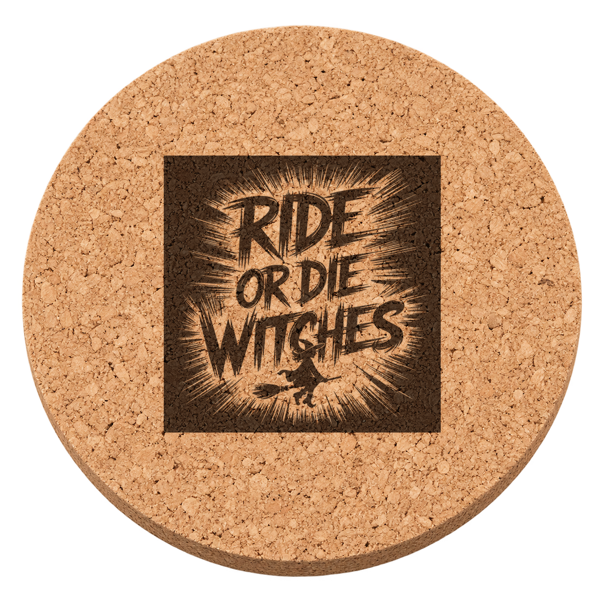 Ride or Die Witches laser engraved Halloween cork coaster — transparent view