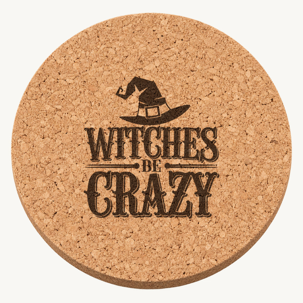 Witches Be Crazy laser engraved Halloween cork coaster — front view