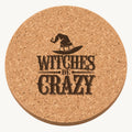 Witches Be Crazy laser engraved Halloween cork coaster — front view